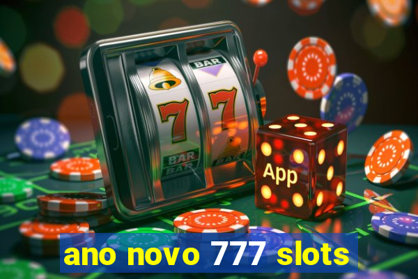 ano novo 777 slots